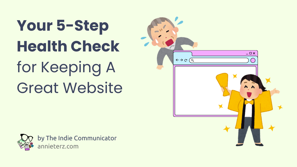 Your 5-Step Health Check for Keeping A Great Website. Marketing support for small business. annieterz.com
